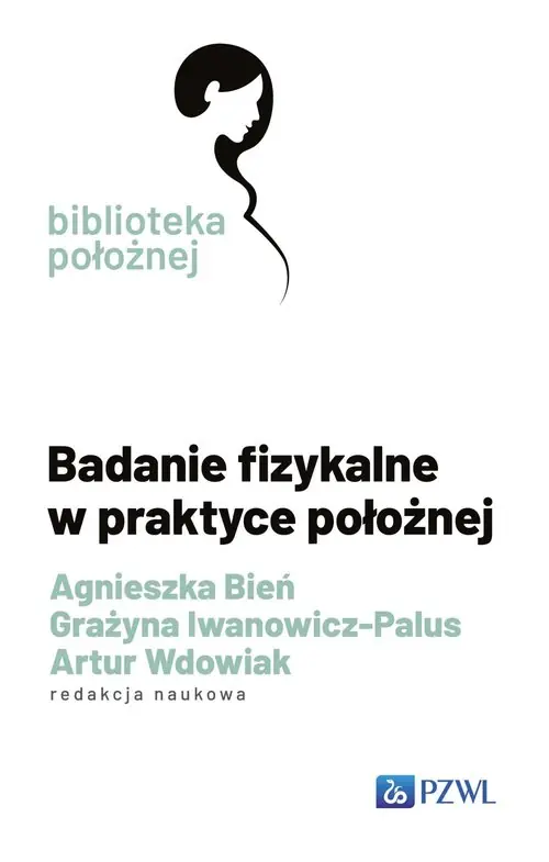 Badanie fizykalne w praktyce położnej Ostatnie sztuki