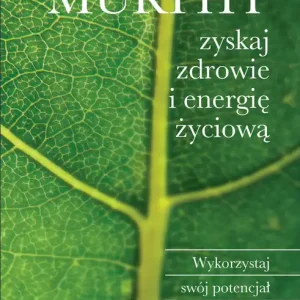 Zyskaj zdrowie i energię życiową. Wykorzystaj swój potencjał przez potęgę podświadomości wyd. 2023 Premium