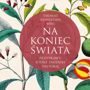 Sprawdź teraz Na koniec świata. Przyprawy, które zmieniły historię