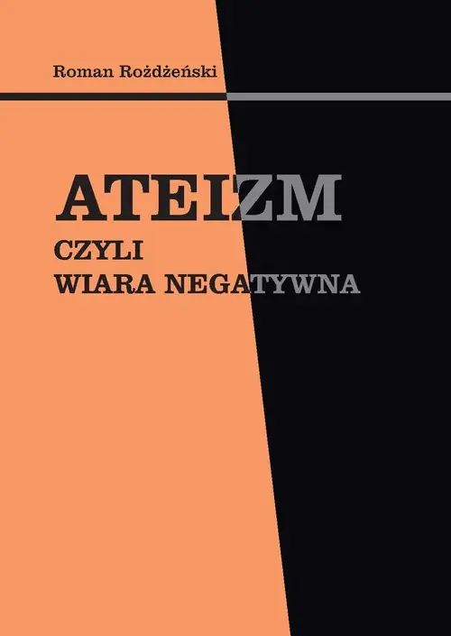 Super okazja Ateizm, czyli wiara negatywna
