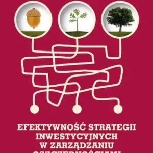 Bezpieczne zakupy Efektywność strategii inwestycyjnych w zarządzaniu oszczędnościami emerytalnymi