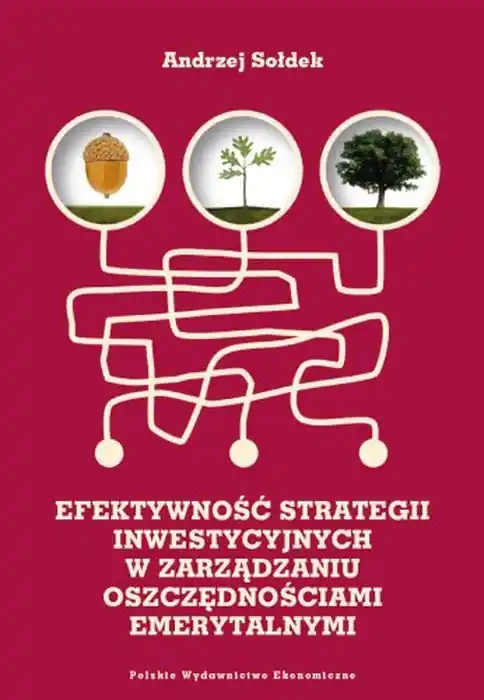 Bezpieczne zakupy Efektywność strategii inwestycyjnych w zarządzaniu oszczędnościami emerytalnymi