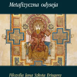 Hit sprzedaży Metafizyczna odyseja. Filozofia Jana Szkota Eriugeny