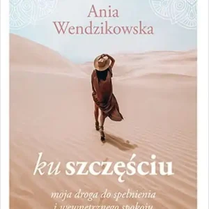 Kup teraz Ku szczęściu. Moja droga do spełnienia i wewnętrznego spokoju
