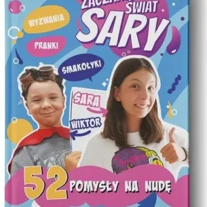 Nie przegap Zaczarowany Świat Sary. 52 pomysły na nudę