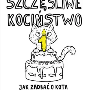 Tylko dziś Szczęśliwe kociństwo. Jak zadbać o kota w pierwszym roku życia