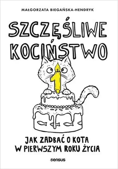 Tylko dziś Szczęśliwe kociństwo. Jak zadbać o kota w pierwszym roku życia