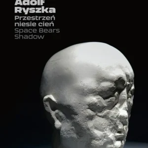 Zniżka Adolf Ryszka. Przestrzeń niesie cień