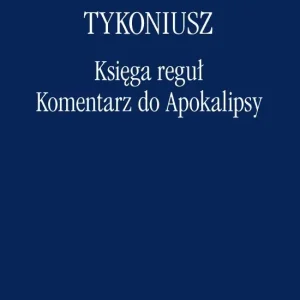 Nowość KSIĘGA REGUŁ.KOMENTARZ DO APOKALIPSY