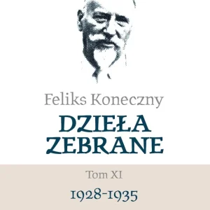 Rabat Feliks Koneczny. Dzieła zebrane Tom 11 1928-1935