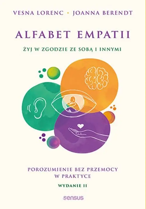 Alfabet empatii. Żyj w zgodzie ze sobą i innymi. Porozumienie bez przemocy w praktyce wyd. 2 Hit sprzedaży
