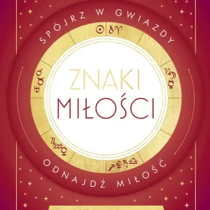 Tylko dziś Znaki miłości. Spójrz w gwiazdy, odnajdź miłość