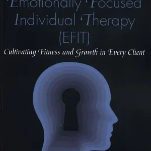 Premium A Primer for Emotionally Focused Individual Therapy (EFIT)