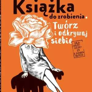 Książka do zrobienia. Twórz o idkrywaj siebie Szybka dostawa