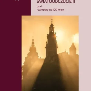 Ostatnie sztuki Światoodczucie II czyli rozmowy na XXI wiek