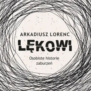 Lękowi. Osobiste historie zaburzeń Oferta limitowana