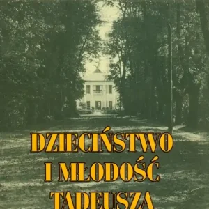 Dzieciństwo i młodość Tadeusza Irteńskiego Super okazja